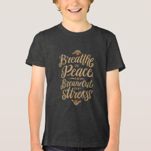 Adem in vrede, adem stress uit! Jeugd Tri- Tri-Blend Shirt