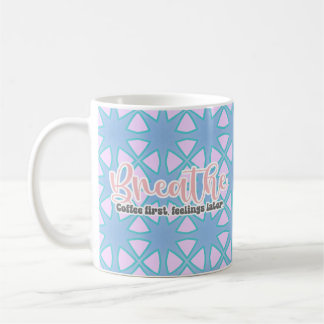 Adem. Koffie eerst, gevoelens later Mok