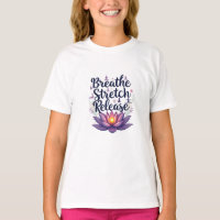 "Adem, Stretch, Release - Yoga-geïnspireerd T-shir
