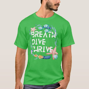 Ademen Duik en Thrive Scuba duiken Scuba Ocean l T-shirt