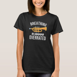 Ademen Is Overschat Grappige Trompettist Premiu T-shirt