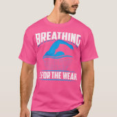 Ademhaling voor de zwakke grappige zwemmer atleet t-shirt (Voorkant)
