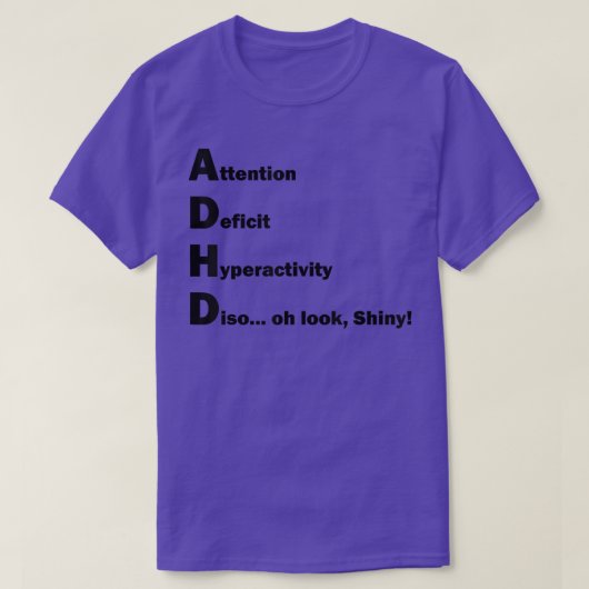 ADHD-aandacht tekort Hyper Funny Joke Gift Prese T-shirt (Design voorkant)