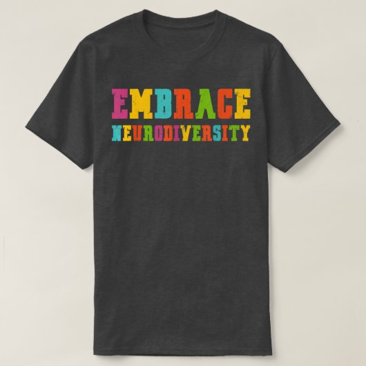 ADHD-autisme ASD Embrace Neurodiversity T-shirt (Design voorkant)