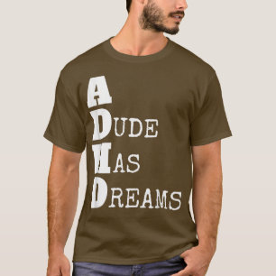 ADHD, Cool Funny Day Dreaming Attence Symptom T-shirt