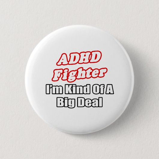 ADHD Fighter...Big Deal Ronde Button 5,7 Cm (Voorkant)