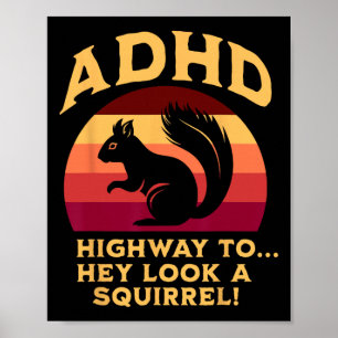 Adhd Highway Naar… Hé Kijk Een Eekhoorn Vlagkleure Poster