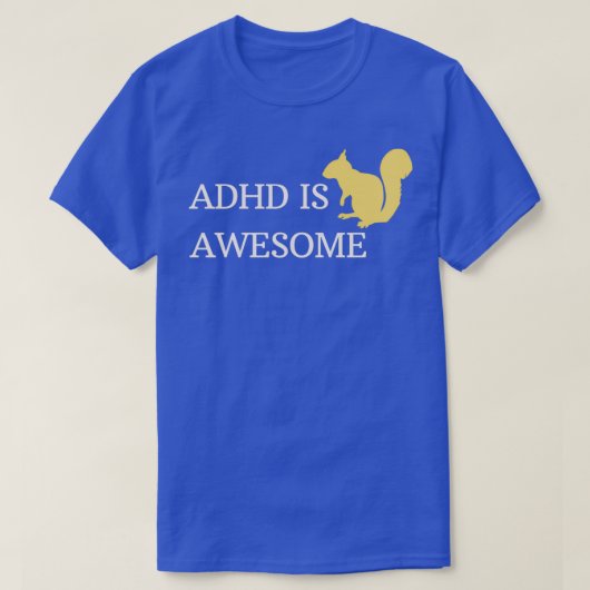 ADHD is een Geweldige eekhoorn T-shirt (Design voorkant)
