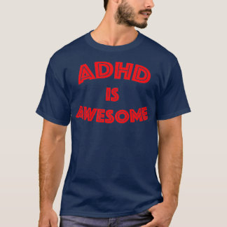 ADHD is een Geweldige ontwerp van de Typografie T-shirt