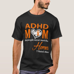 ADHD Moeder Ik Heb de Mijne Opgevoed T-shirt
