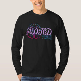 ADHD Pride-Shirt T-shirt