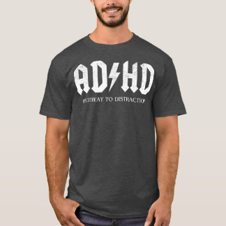 ADHD-snelweg naar afleiding TShirt