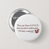 ADHD Squirrel Humor Ronde Button 5,7 Cm (Voorkant /achterkant)