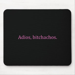 Adios Achos Roze tekst Grappig Cinco de Mayo voor Muismat