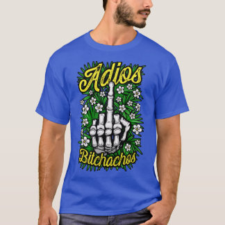 Adios Bitchachos Grappige Antisociale Rude Floral T-shirt