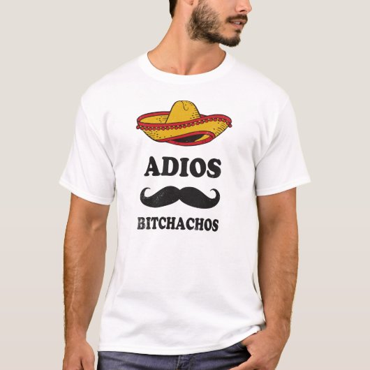 Adios Bitchachos T-shirt (Voorkant)