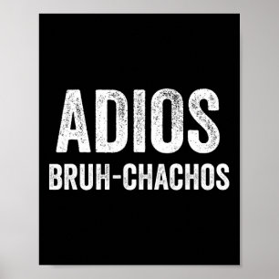 Adios Bruchachos Retro Bruh Cinco de Mayo Boys to Poster