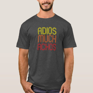 Adios Muchachos T-shirt