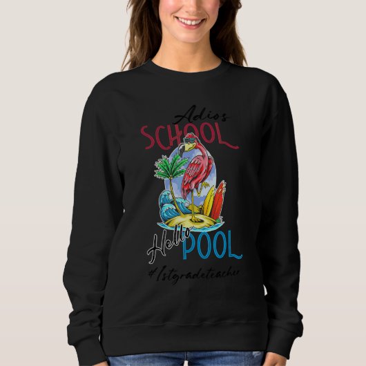 Adios School Hallo Pool Summer Flamingo Teacher 1s Trui (Voorkant)