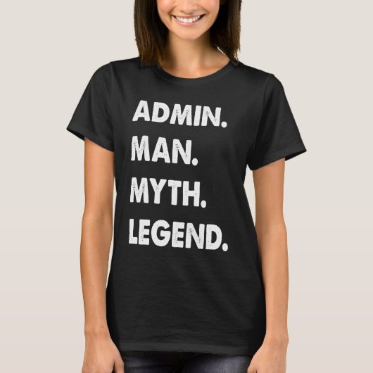 Admin Man Myth Legend 1 T-shirt (Voorkant)