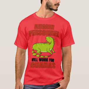 Administratief personeel zal voor leguanen werken t-shirt