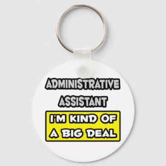 Administratieve bijstand ... Ik ben een soort Big  Sleutelhanger