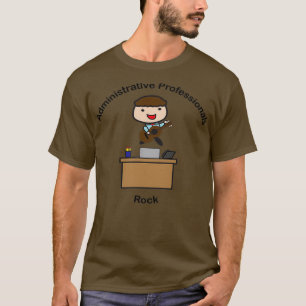 Administrative Professionals Rock Male T-shirt