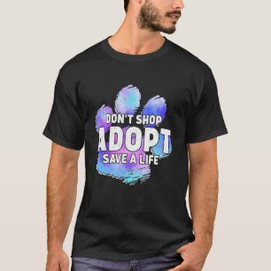 Adopt Don't Shop Animals Rescue Animals T-shirt