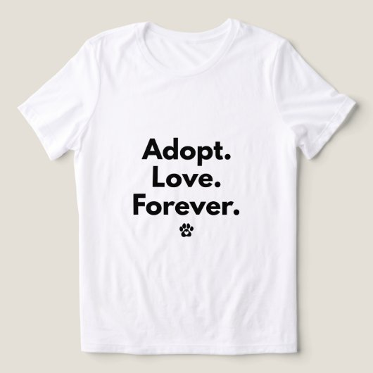 Adopt Love Forever T-Shirt (Design voorkant)