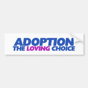 Adoptie is een liefdevolle keuze bumpersticker