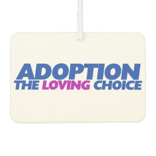 Adoptie is een liefdevolle keuze luchtverfrisser
