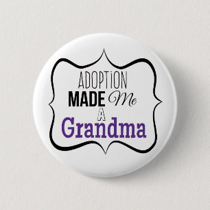 Adoptie maakte me een oma ronde button 5,7 cm
