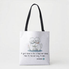 Adorable Bichon Friends with a Quote Draagtas