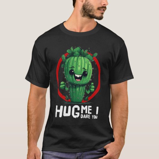 Adorable T-Shirt Cactus : Serre-Moi, Je T'Ose ! (Devant)