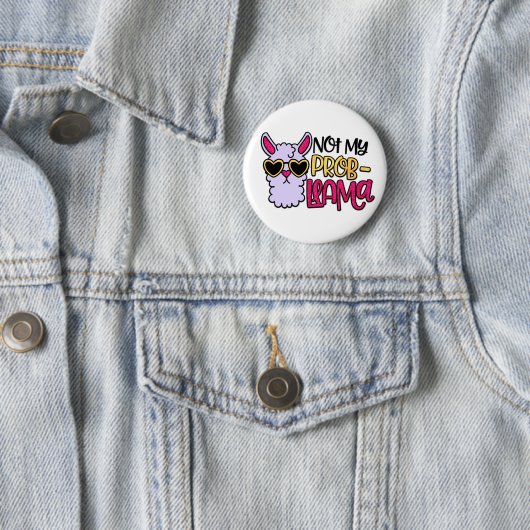 Adorables Llama Love Not My Probllama Button (In situ)