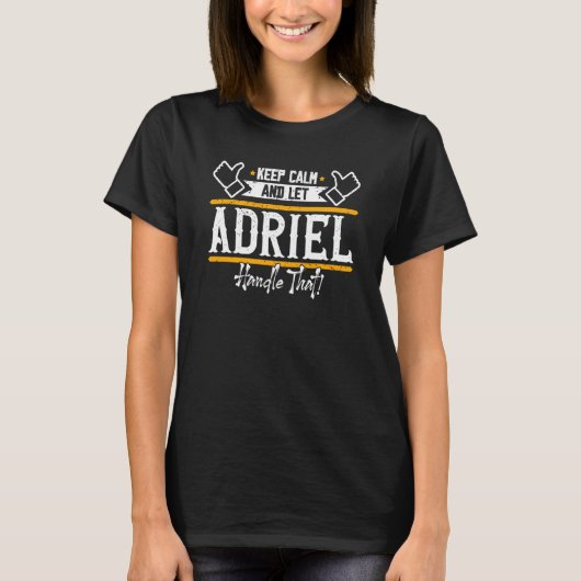 Adriel Keep Calm and let Adriel handle that T-shirt (Voorkant)
