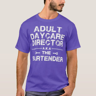 ADULT DAYCARE DIRECTEUR 1 T-SHIRT
