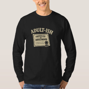 Adult-ish Certificaat van volwassenheid Humor ontw T-shirt