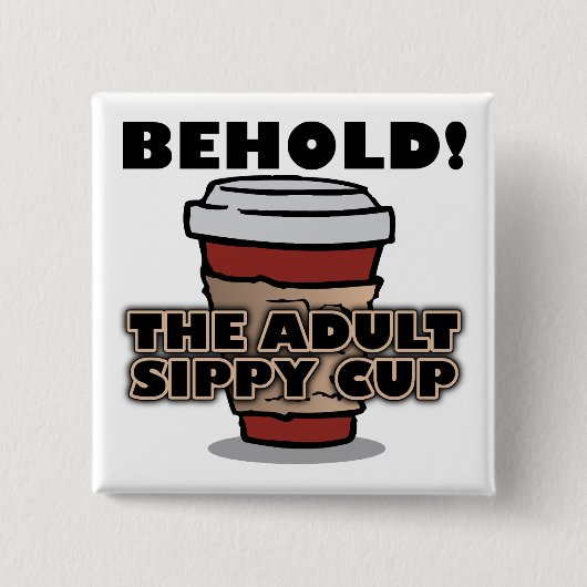 Adult Sippy Cup Koffee Funny Button Badge Pin (Voorkant)