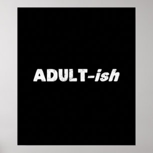 Adultish Adult-ish Adult Poster