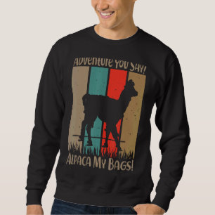 Adventure je zegt dat Alpaca mijn bagagereis is Trui