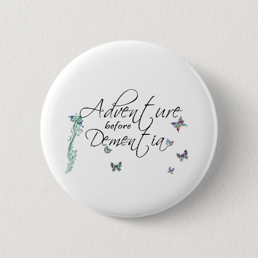Adventure voor dementie ronde button 5,7 cm (Voorkant)