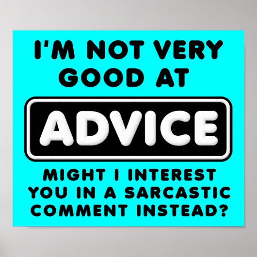Advies Versus Sarcasme Grappig Poster Bord (Voorkant)