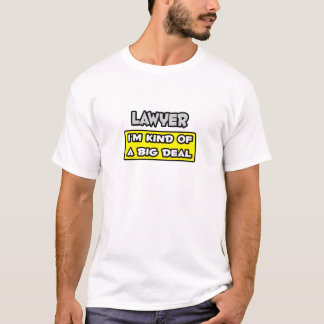 Advocaat ... Ik ben een soort Big Deal T-shirt