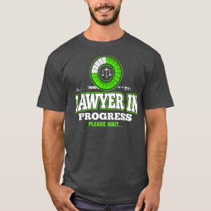 Advocaat in behandeling Gelieve te wachten T-shirt