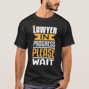 Advocaat in behandeling: wacht alsjeblieft op de r t-shirt