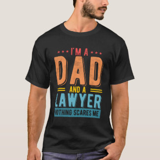 Advocaat Pap Niets schrikt me Advocaat Vaders Dag T-shirt