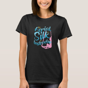 Aerial Gymnastics Aerial Silk Dancer Aerial Silk I T-shirt