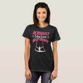 Aerial Silk I Don't Care About Gravity T-shirt (Voorkant volledig)