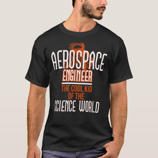 Aerospace Engineer Cool Science World Rocket Scien T-shirt (Voorkant)